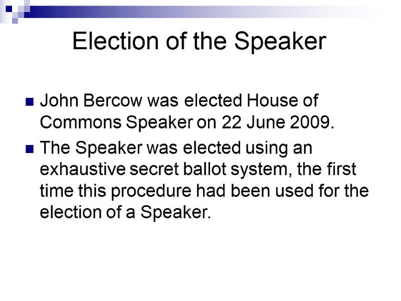 Election of the Speaker John Bercow was elected House of Commons Speaker on 22